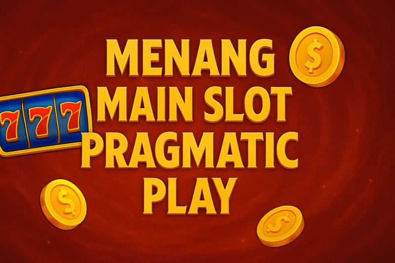 Cara Menang Main Slot Pragmatic Play di Rajacabe88
